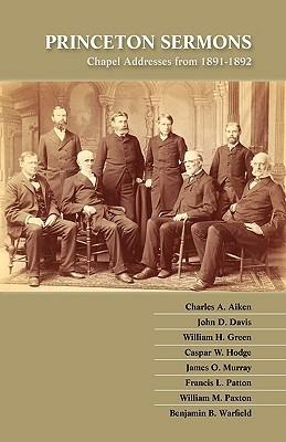 Princeton Sermons: Chapel Addresses from 1891-1892 - cover