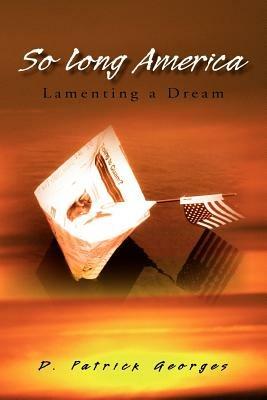 So Long America - D Patrick Georges - cover