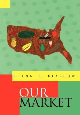 Our Market - Glenn D Glasgow - cover