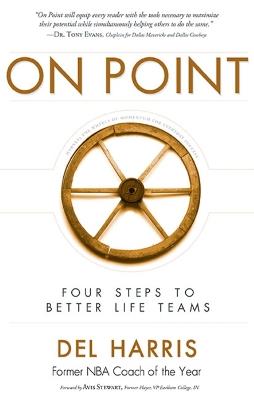 On Point: Four Steps To Better Life Teams - Del Harris - cover