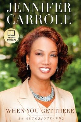 When You Get There: An Autobiography - Jennifer Carroll - cover