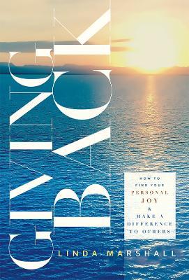 Giving Back: How To Find Your Personal Joy & Make A Difference To Others - Linda Marshall - cover