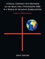A Social Contract with Business as the Basis for a Postmodern MBA in a World of Inclusive Globalisation: A Critical Metasynthesis