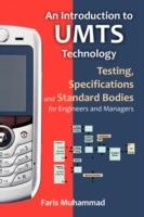 An Introduction to Umts Technology: Testing, Specifications and Standard Bodies for Engineers and Managers - Faris A Muhammad - cover