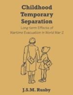 Childhood Temporary Separation: Long-term Effects of Wartime Evacuation in World War 2