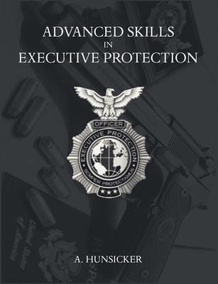 Advanced Skills in Executive Protection - A Hunsicker - cover