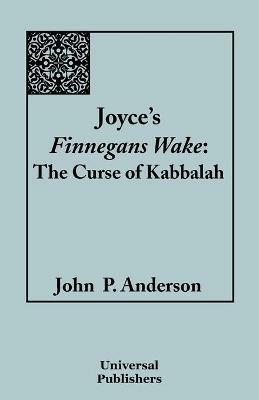 Joyce's Finnegans Wake: The Curse of Kabbalah - John P Anderson - cover