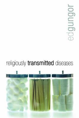 Religiously Transmitted Diseases: finding a cure when faith doesn't feel right - Ed Gungor - cover