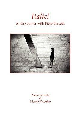 Italici. an Encounter with Piero Bassetti - Piero Bassetti,Paolino Accolla,Niccolo' D'Aquino - cover