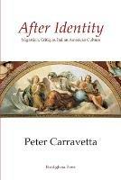 After Identity: Migration, Critique, Italian American Culture - Peter Carravetta - cover