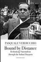 Bound by Distance: Rethinking Nationalism through the Italian Diaspora