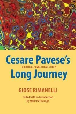 Cesare Pavese's Long Journey: A Critical-Analytical Study - Giose Rimanelli - cover