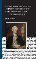 Thomas Jefferson's Italian and Italian-Related Books in the History of Universal Personal Rights - Linda L Carroll - cover
