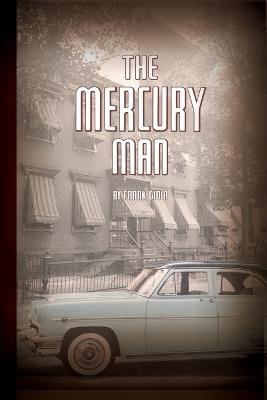 The Mercury Man: Remembering Brooklyn - Frank Gioia - cover