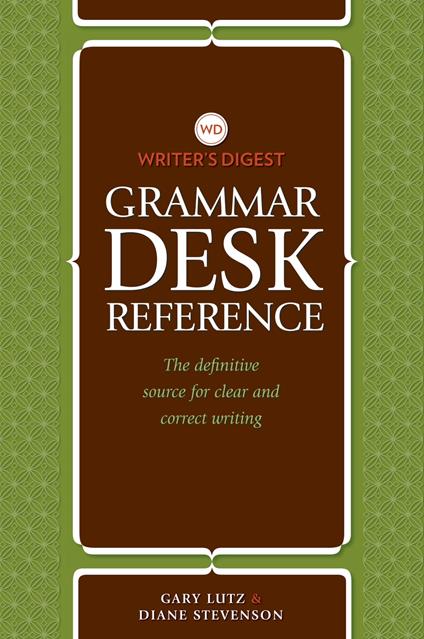 Writer's Digest Grammar Desk Reference