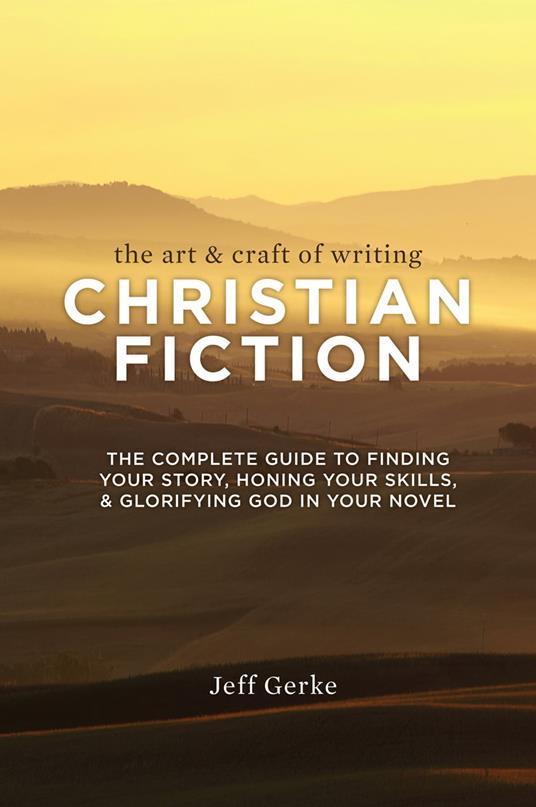 The Art & Craft of Writing Christian Fiction