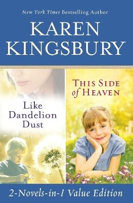 Like Dandelion Dust & This Side of Heaven Omnibus - Karen Kingsbury,Karen Kingsbury - cover