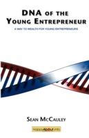 DNA of the Young Entrepreneur: A Way to Wealth for Young Entrepreneurs - Sean McCauley - cover