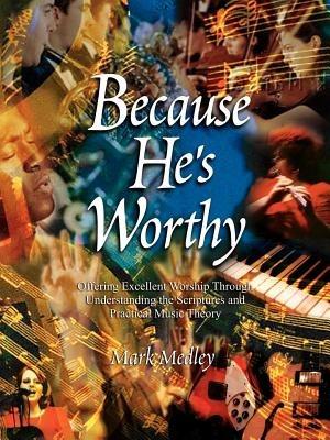 Because He's Worthy - Mark Medley - cover