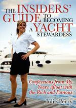 The Insiders' Guide to Becoming a Yacht Stewardess