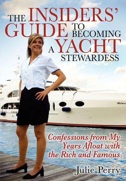 The Insiders' Guide to Becoming a Yacht Stewardess