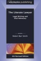 The Literate Lawyer: Legal Writing and Oral Advocacy, 4th Revised Edition - Robert Barr Smith - cover
