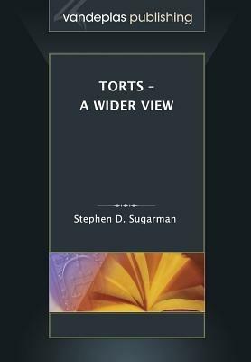 Torts - A Wider View - Stephen D Sugarman - cover