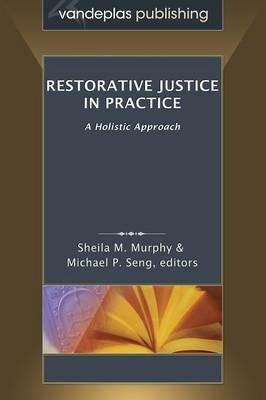 Restorative Justice in Practice: A Holistic Approach - cover