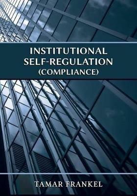 Institutional Self-Regulation (Compliance) - Tamar Frankel - cover