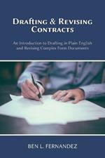 Drafting and Revising Contracts: An Introduction to Drafting in Plain English and Revising Complex Form Documents