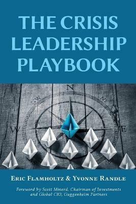 The Crisis Leadership Playbook - Eric Flamholtz,Yvonne Randle - cover