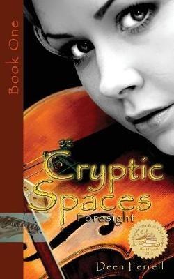 Cryptic Spaces: Book One: Foresight - Deen Ferrell - cover