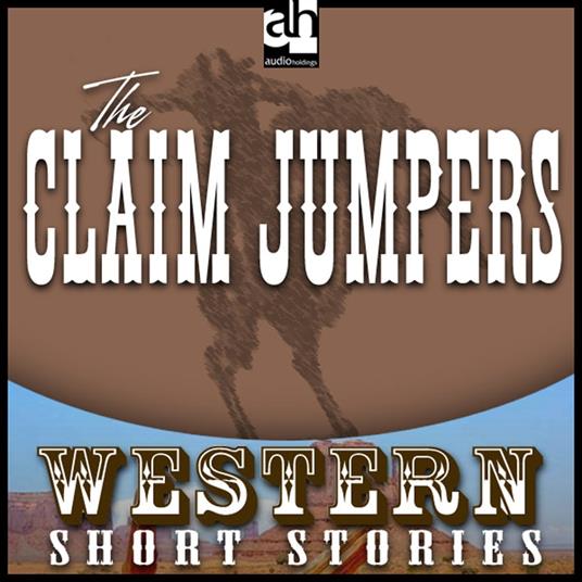 Claim Jumpers, The