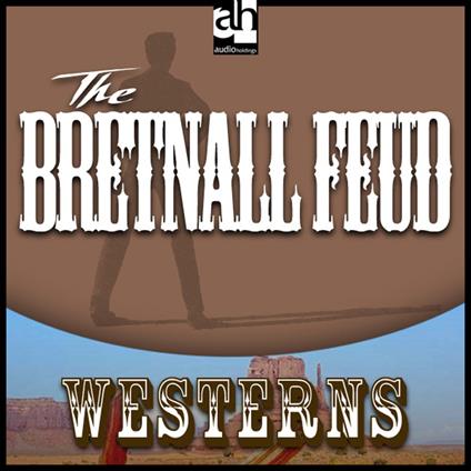 Bretnall Feud, The