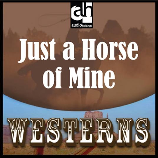 Just a Horse of Mine