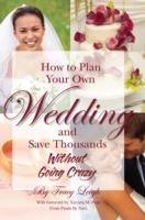 How to Plan Your Own Wedding & Save Thousands Without Going Crazy