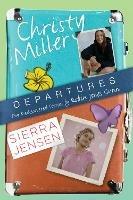 Departures: Two Rediscovered Stories of Christy Miller and Sierra Jensen - Robin Jones Gunn - cover