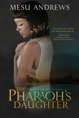 The Pharaoh's Daughter - Mesu Andrews - cover