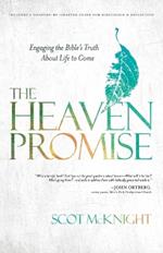 The Heaven Promise: Engaging the Bible's Truth About Life to Come