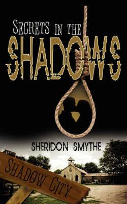 Secrets In The Shadows - Sheridon Smythe - cover