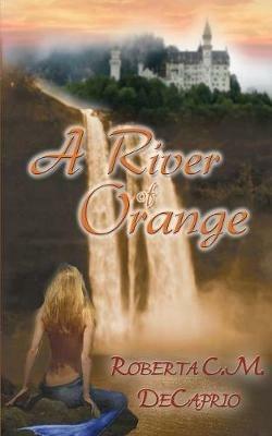 A River of Orange - Roberta C M Decaprio - cover