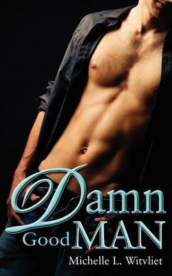 Damn Good Man - Michelle Witvliet - cover