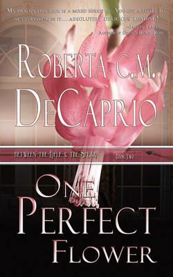One Perfect Flower - Roberta C M Decaprio - cover