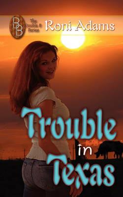 Trouble in Texas - Roni Adams - cover