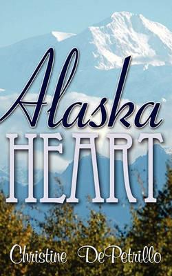 Alaska Heart - Christine Depetrillo - cover