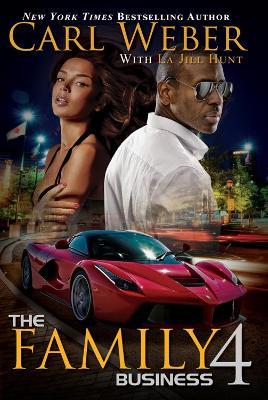 The Family Business 4: A Family Business Novel - Carl Weber,La Jill Hunt - cover