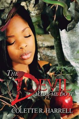 The Devil Made Me Do It - Colette R. Harrell - cover