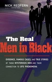 The Real Men In Black: Evidence, Famous Cases, and True Stories of These Mysterious Men and their Connection to UFO Phenomena - Nick Redfern - cover