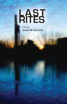 Last Rites - Joseph M Paprzycki - cover