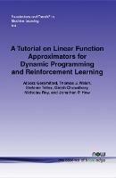 A Tutorial on Linear Function Approximators for Dynamic Programming and Reinforcement Learning